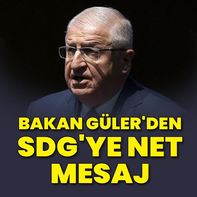 Bakan Güler'den SDG'ye net mesaj