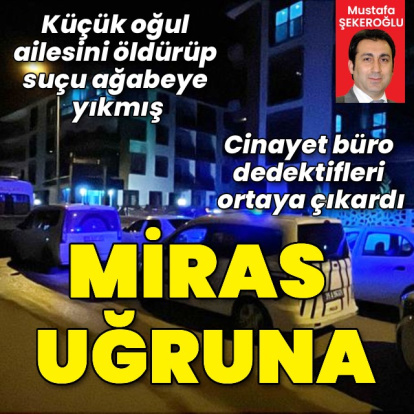 Ailenin küçük oğlu katil çıktı