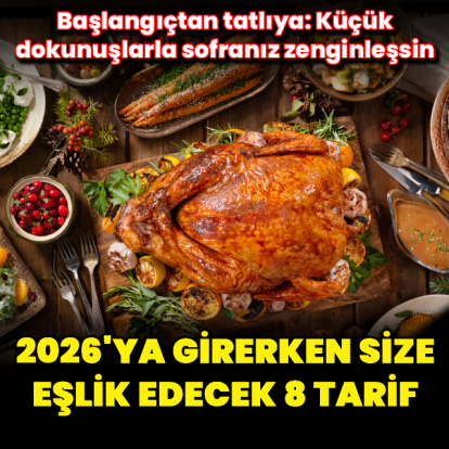 2026'ya girerken size eşlik edecek 8 tarif!