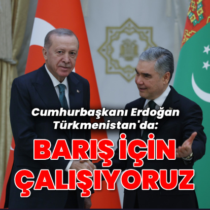 Cumhurbaşkanı Erdoğan: Barış için çalışıyoruz