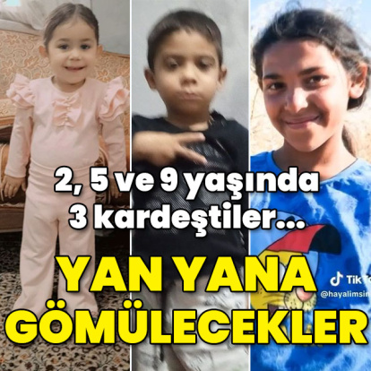 2, 5 ve 9 yaşında 3 kardeştiler... Yan yana gömülecekler!