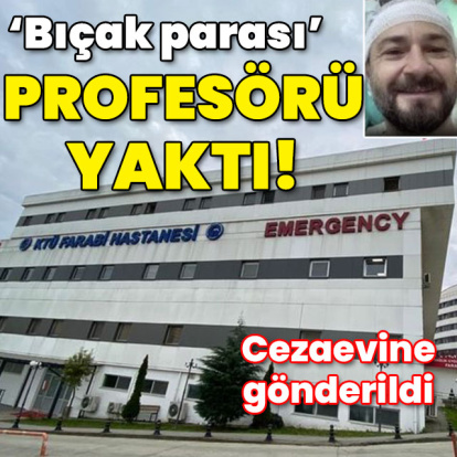 'Bıçak parası' profesörü yaktı!