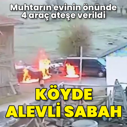 4 aracı yakılan muhtar: Eve sıçrasaydı facia olacaktı