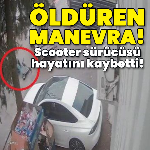 Öldüren manevra! Scooter sürücüsü hayatını kaybetti!