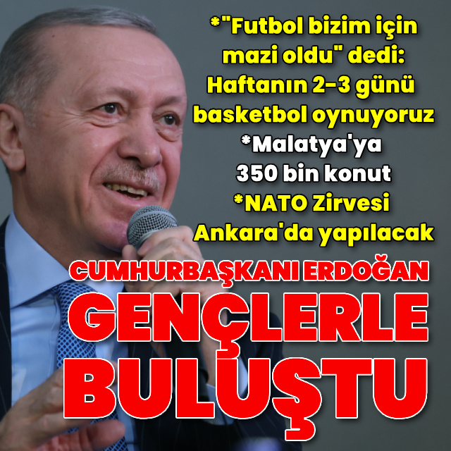 Cumhurbaşkanı Erdoğan, gençlerle buluştu
