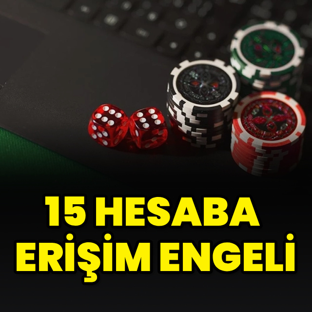 15 hesaba erişim engeli