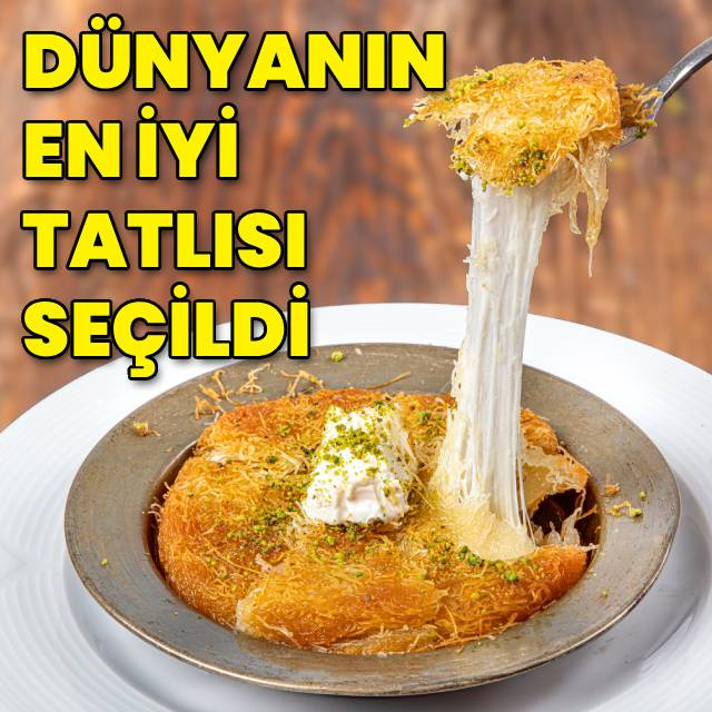 Künefe dünyanın en iyi tatlısı seçildi!