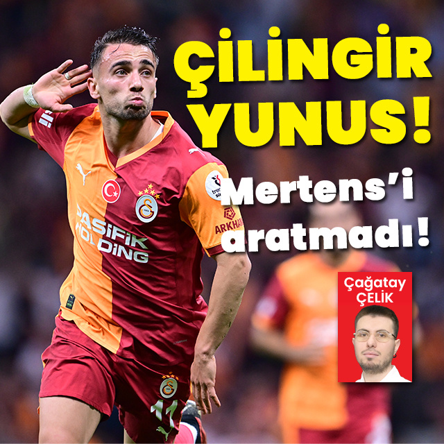 Çilingir Yunus: Mertens'i aratmadı!