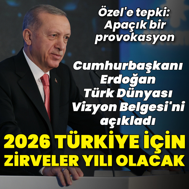 "2026 Türkiye için zirveler yılı olacak"