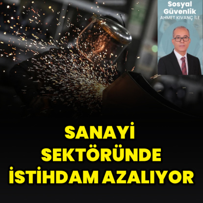 Sanayi sektöründe istihdam azalıyor