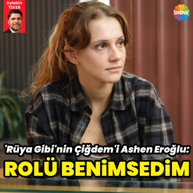 "Rolü çok benimsedim"