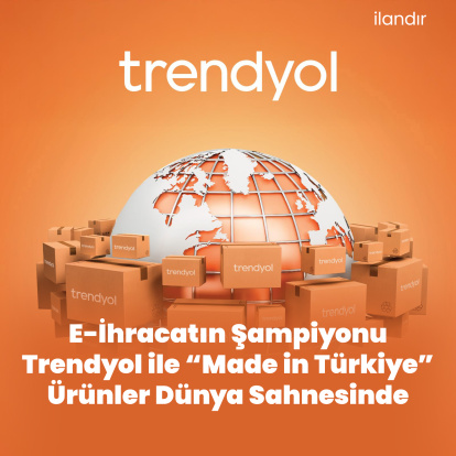 E-İhracatın Şampiyonu Trendyol ile “Made in Türkiye” Ürünler Dünya Sahnesinde
