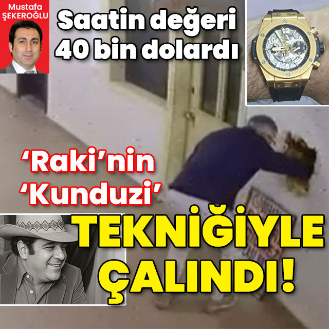 40 bin dolarlık saat Raki'nin 'Kunduzi' tekniğiyle çalındı!