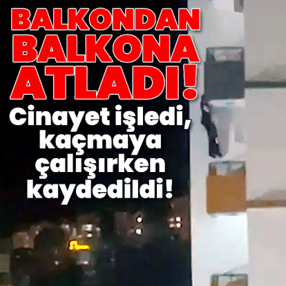 Cinayet işledi! Balkondan kaçmaya çalışırken kaydedildi!