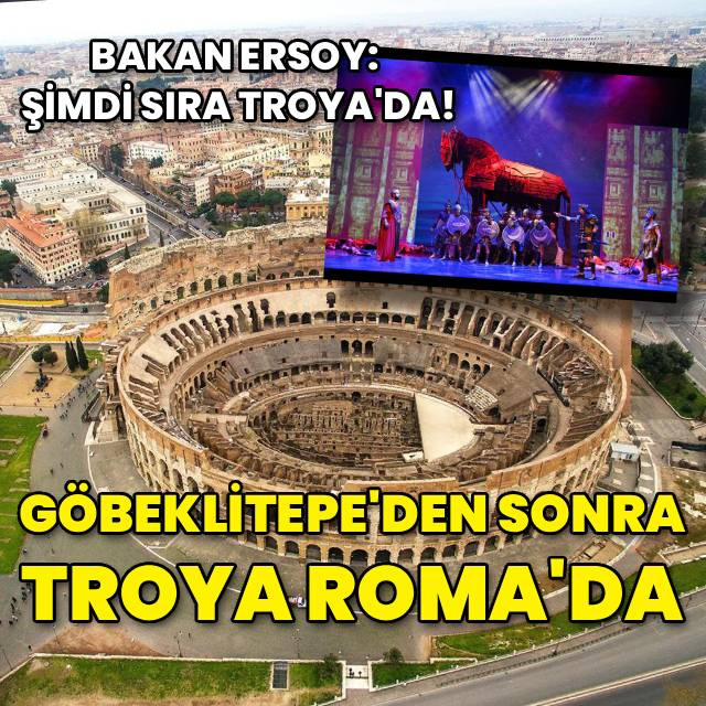 Kolezyum'a Göbeklitepe'den sonra Troya çıkarması