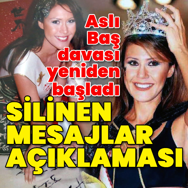 Aslı Baş davası yeniden başladı: Silinen mesajlar açıklaması