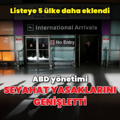 ABD yönetimi seyahat yasaklarını genişletti