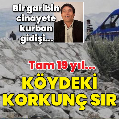 Bir garibin cinayete kurban gidişi... Köydeki 19 yıllık korkunç sır!
