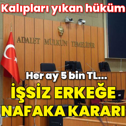 Mahkemeden işsiz erkeğe 5 bin TL'lik nafaka kararı!