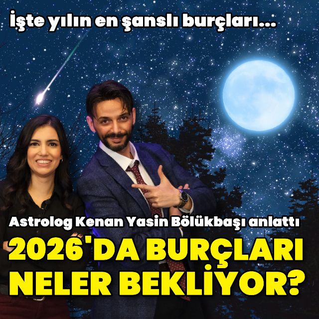 2026 yılı burç yorumları ve yılın en şanslı burçları!