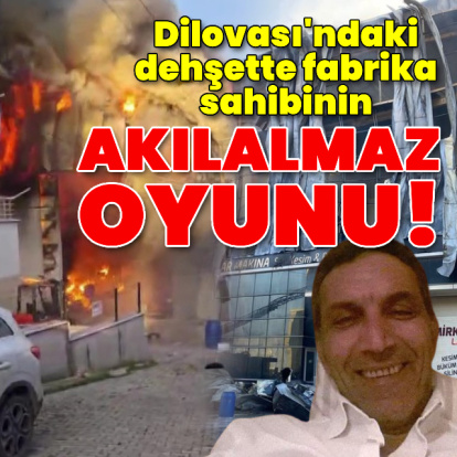 Dilovası'ndaki dehşette fabrika sahibinin akılalmaz oyunu!