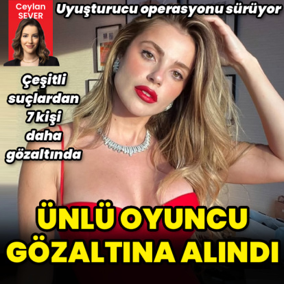 Ünlü oyuncu gözaltına alındı