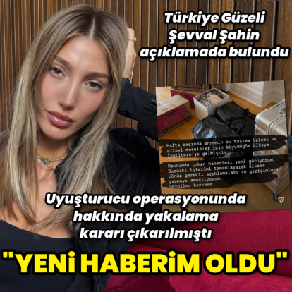 "Yeni haberim oldu"