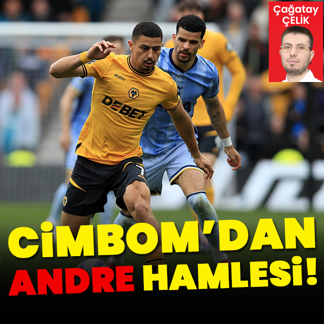 Cimbom'dan Andre hamlesi!