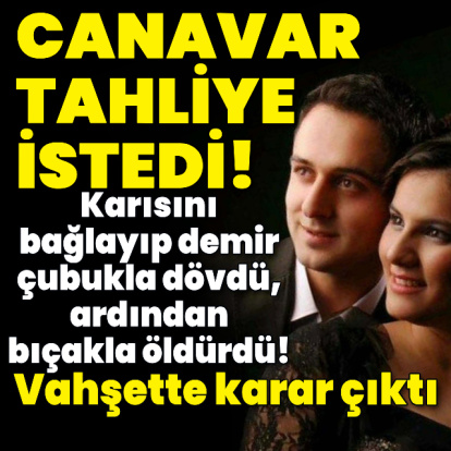 Canavar tahliye istedi!