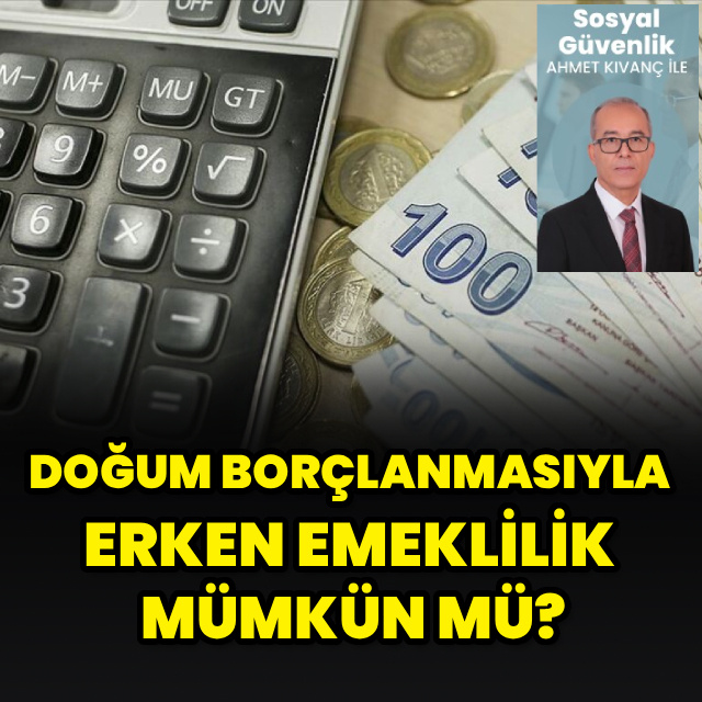 Doğum borçlanmasıyla erken emeklilik