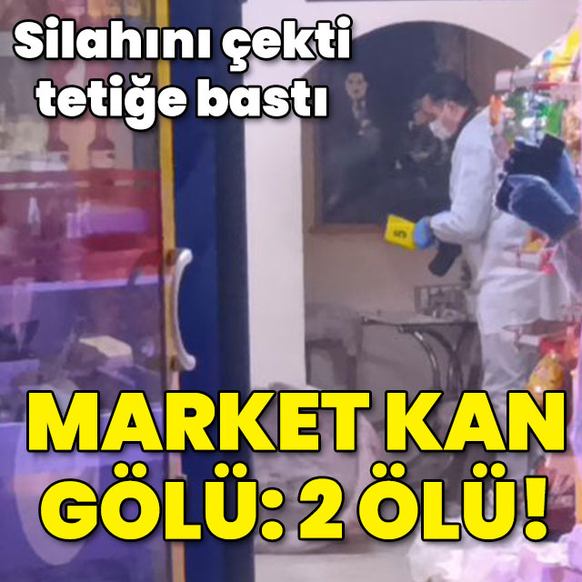 Market kan gölüne döndü: 2 ölü!