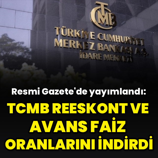 TCMB, reeskont ve avans faiz oranlarını indirdi