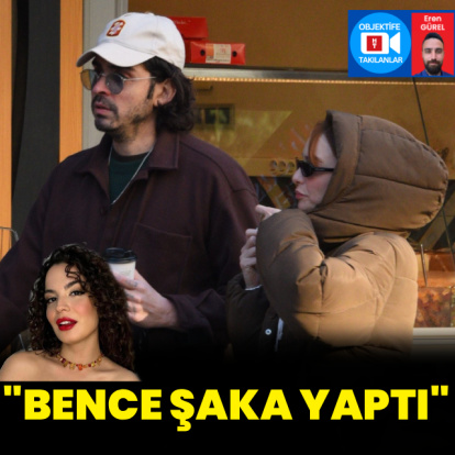 "Bence şaka yaptı"