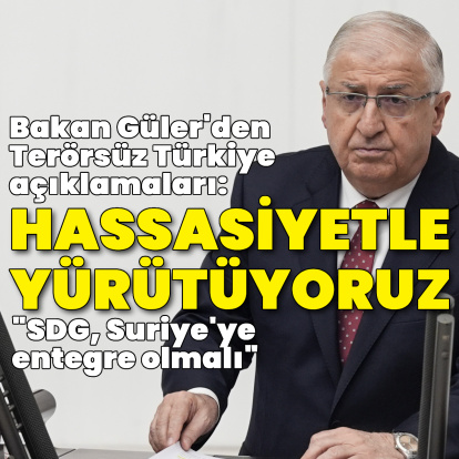 Bakan Yaşar Güler'den Terörsüz Türkiye mesajı