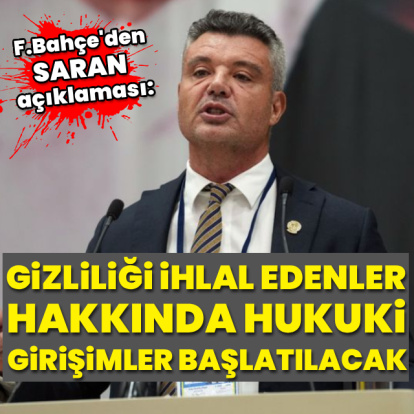F.Bahçe'den Sadettin Saran açıklaması!
