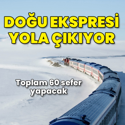 Doğu Ekspresi yola çıkıyor