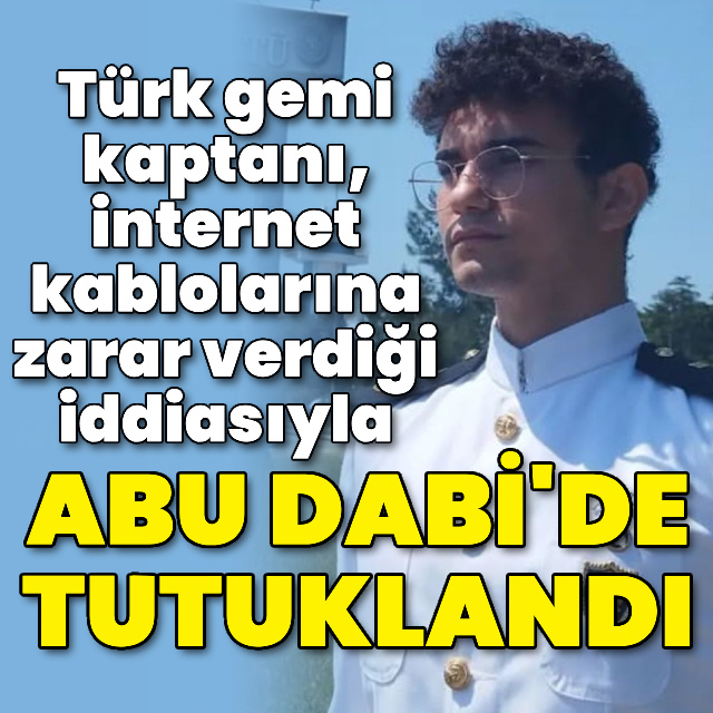 Kaptan, kabloya zarar verdiği iddiasıyla BAE'de tutuklandı
