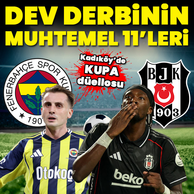 Dev derbinin muhtemel 11'leri