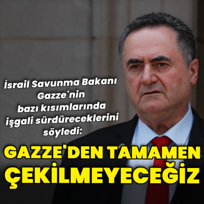 İsrail Savunma Bakanı: Gazze'den tamamen çekilmeyeceğiz