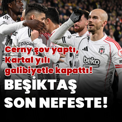 Dev derbide kazanan Beşiktaş!