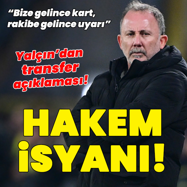 Sergen Yalçın'dan hakem isyanı!