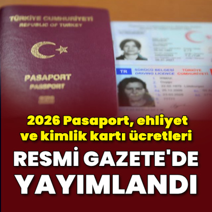 Pasaport, ehliyet ve kimlik kartı ücretlerine zam Resmi Gazete'de