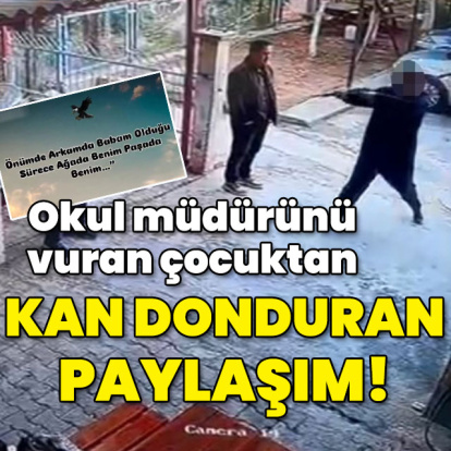 Okul müdürünü vurmuştu... Kan donduran paylaşım!