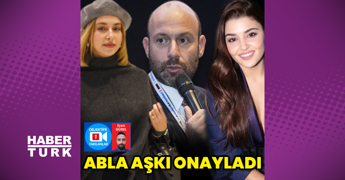 Hande Erçel'in ablası Gamze Erçel: Hande çok mutlu - Magazin haberleri