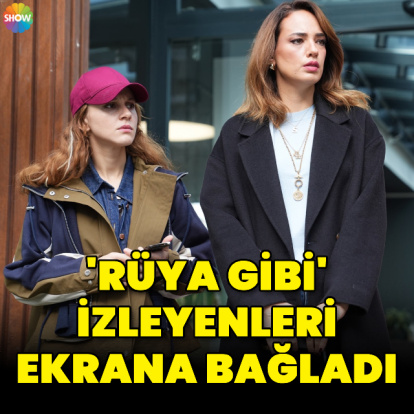 'Rüya Gibi' izleyenleri ekrana bağladı