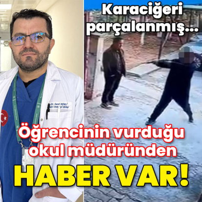 Öğrencinin vurduğu okul müdüründen haber var!