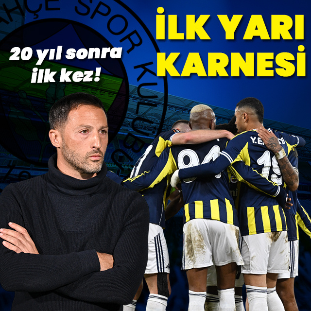 Fenerbahçe'nin ilk yarı karnesi: 20 yıl sonra ilk!