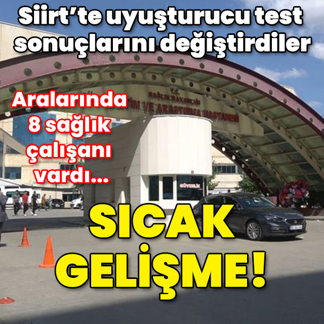 Uyuşturucu test sonuçlarını değiştirdiler! Aralarında 8 sağlık çalışanı vardı... Sıcak gelişme!