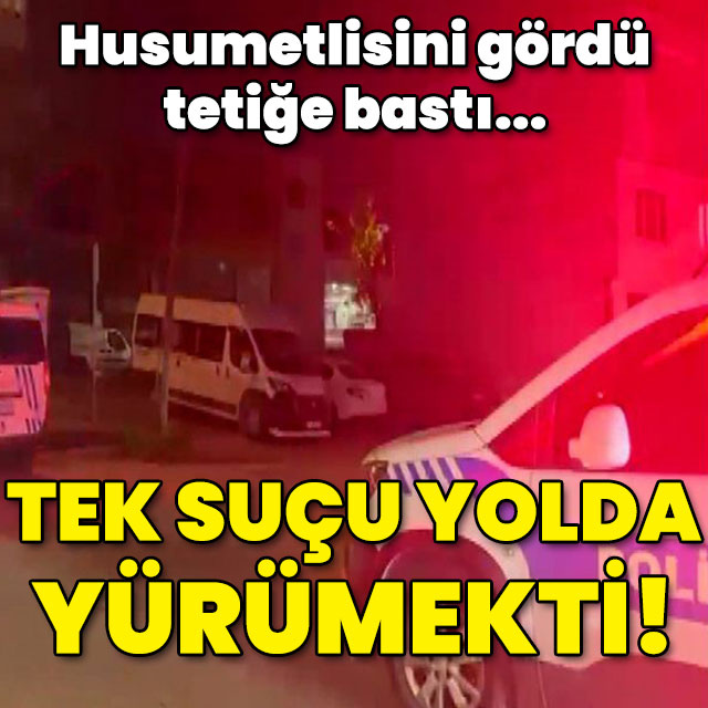 Husumetlisine ateş açtı! Yoldan geçeni vurdu!