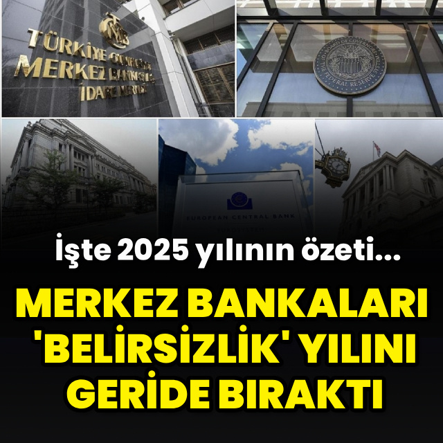 Merkez bankaları 'belirsizlik' yılını geride bıraktı